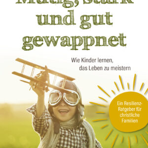 VORBESTELLUNG Buch "Mutig, stark und gut gewappnet"